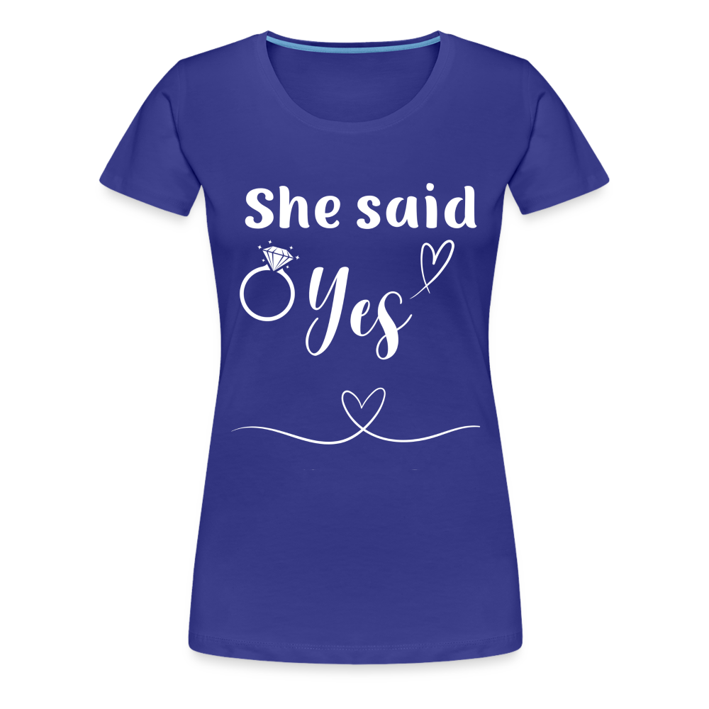 Frauen Premium T-Shirt - She said Yes - Königsblau