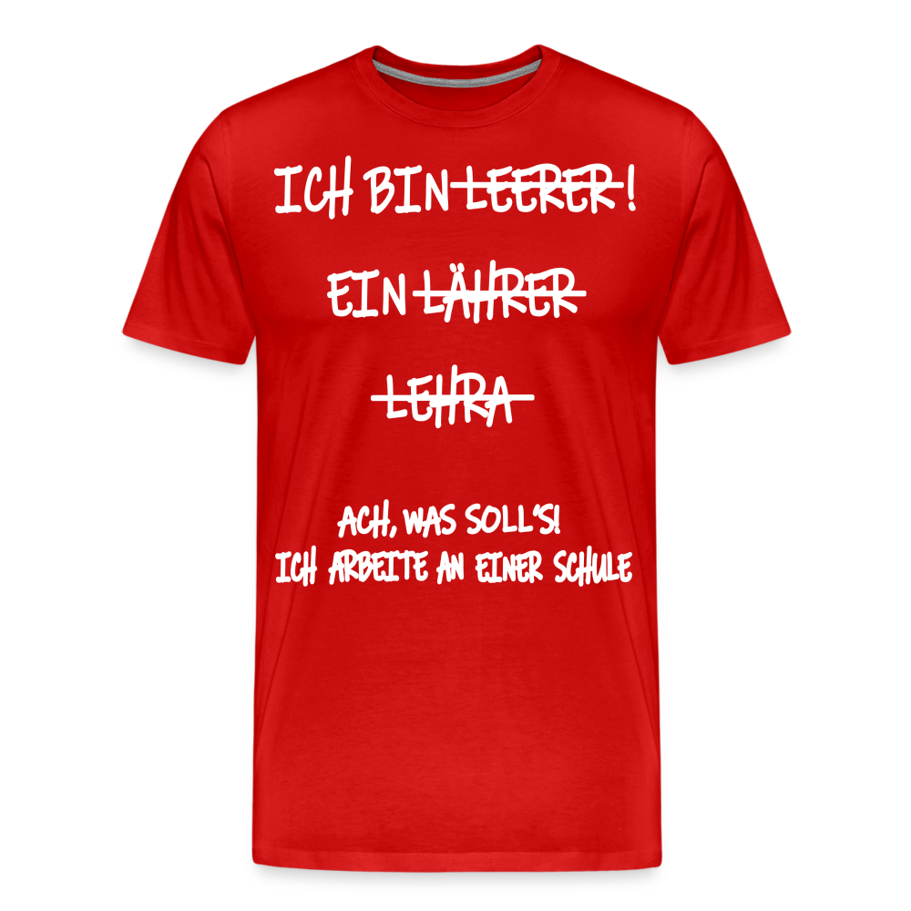 Männer Premium T-Shirt Ich bin Spruch - Rot