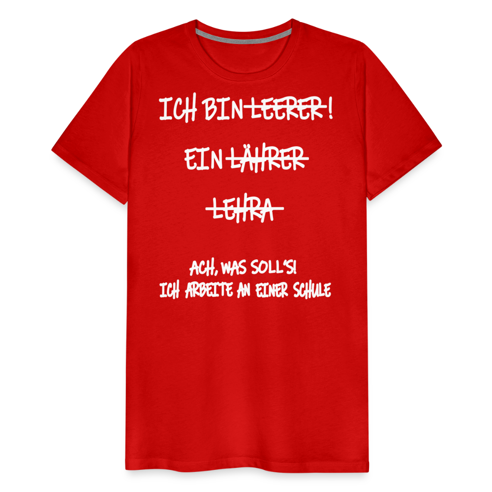 Männer Premium T-Shirt Ich bin Spruch - Rot