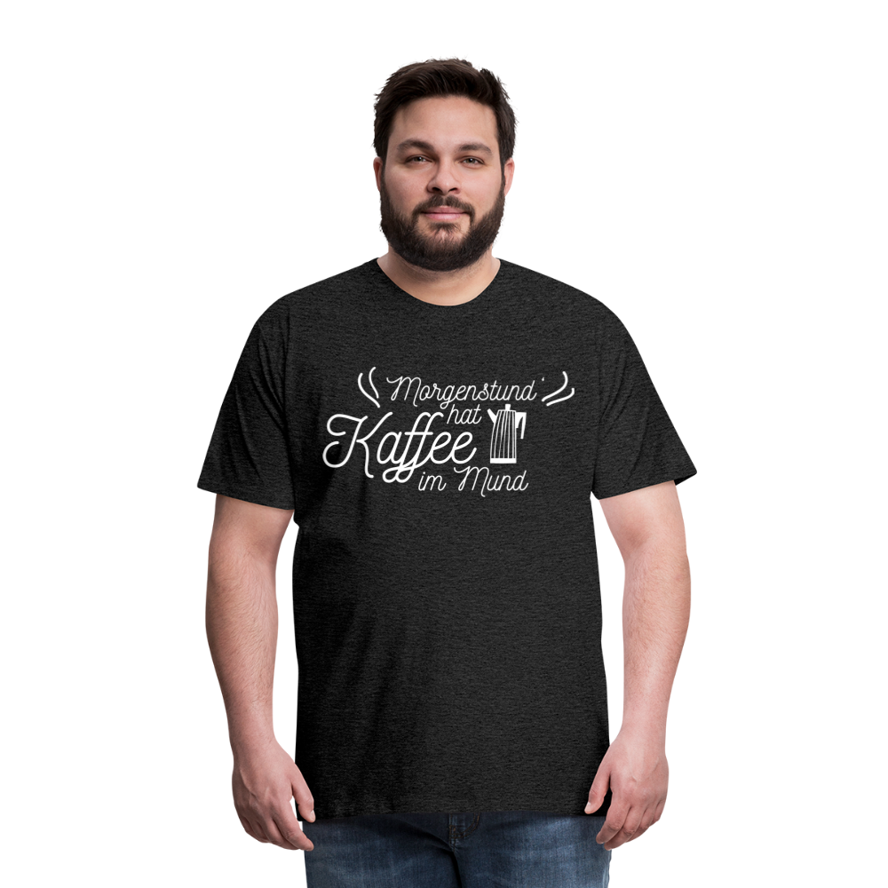 Männer Premium T-Shirt - Morgenstund hat Kaffee im Mund - Anthrazit