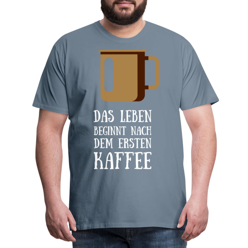 Männer Premium T-Shirt - Das Leben beginnt nach dem Ersten Kaffee - Blaugrau