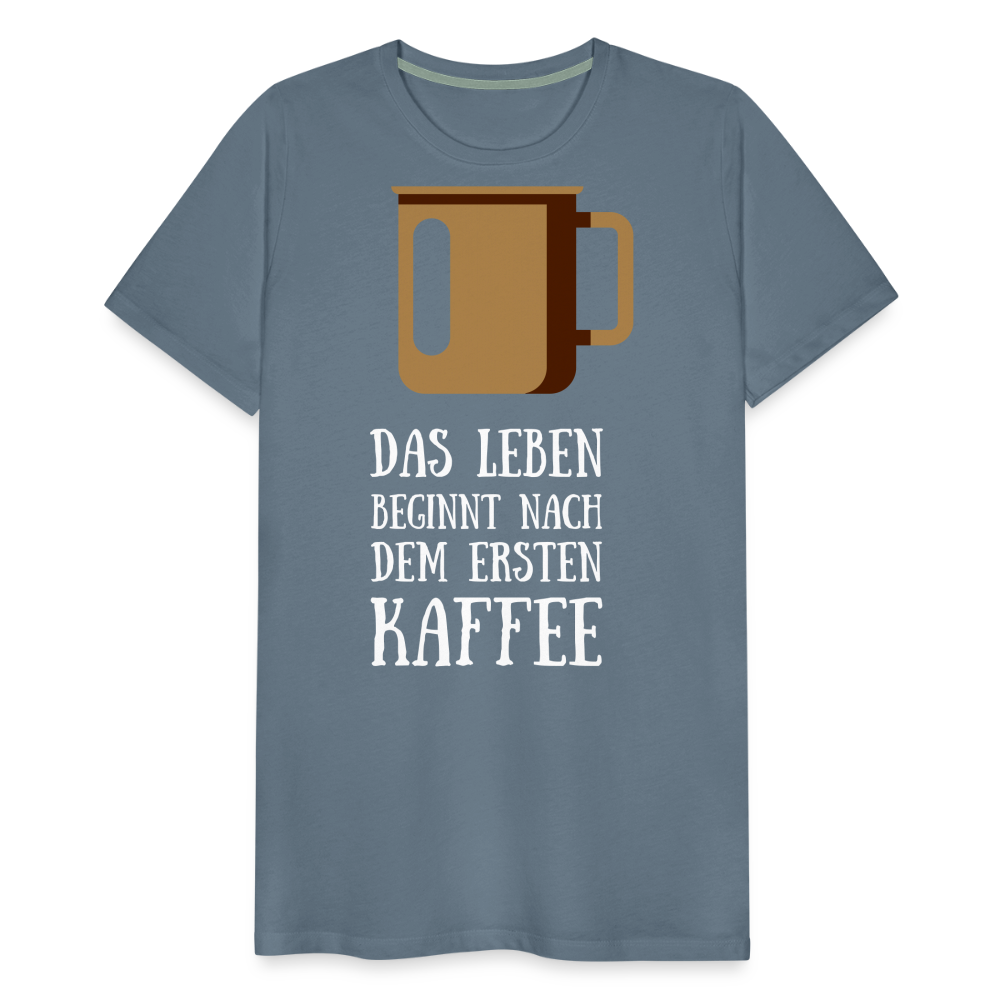 Männer Premium T-Shirt - Das Leben beginnt nach dem Ersten Kaffee - Blaugrau