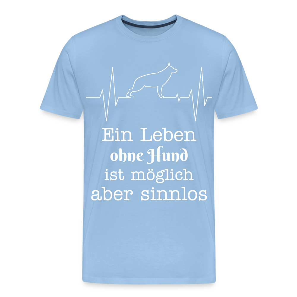 Männer Premium T-Shirt - Ein Leben ohne Hund ist möglich aber sinnlos! Tierspruch Design - Sky