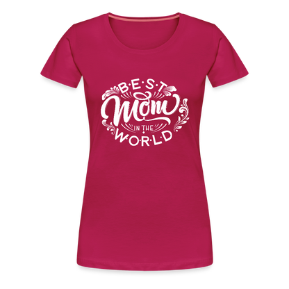 Frauen Premium T-Shirt - Best Mom in the WORLD - dunkles Pink