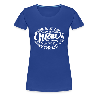 Frauen Premium T-Shirt - Best Mom in the WORLD - Königsblau