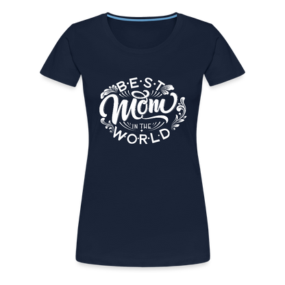 Frauen Premium T-Shirt - Best Mom in the WORLD - Navy