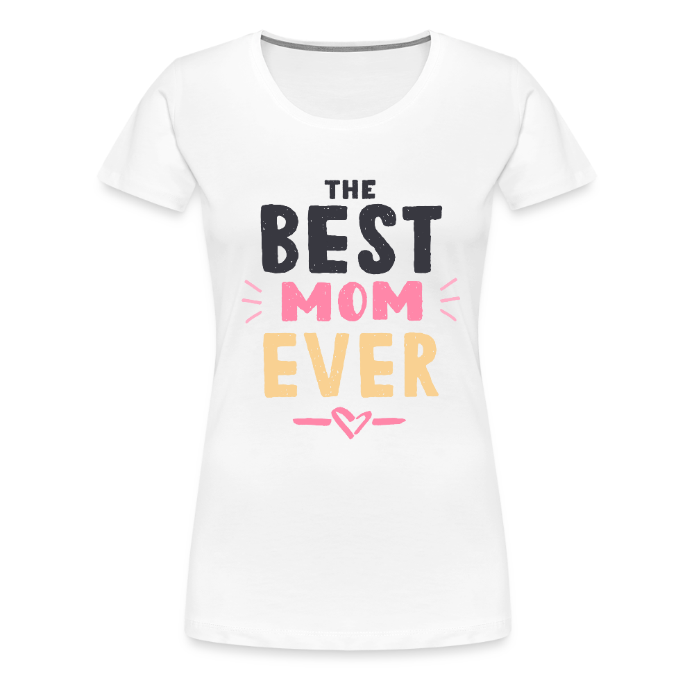 Frauen Premium T-Shirt - BEST MOM EVER - Weiß
