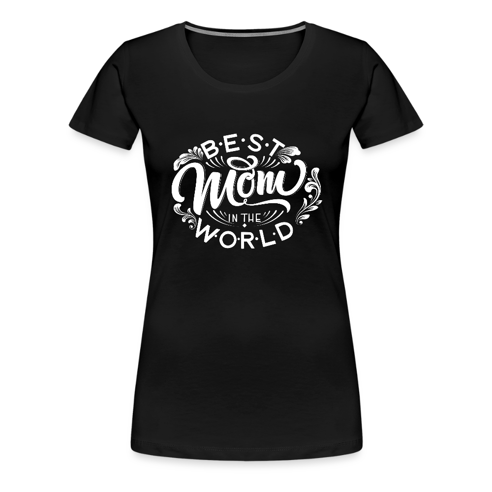 Frauen Premium T-Shirt - Best Mom in the WORLD - Schwarz