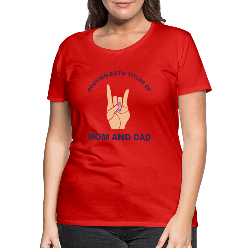 Frauen Premium T-Shirt - Rocking both titles - Rot