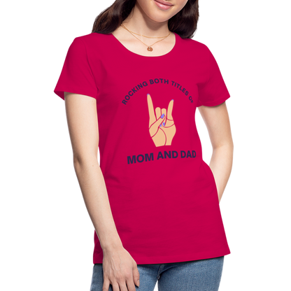 Frauen Premium T-Shirt - Rocking both titles - dunkles Pink