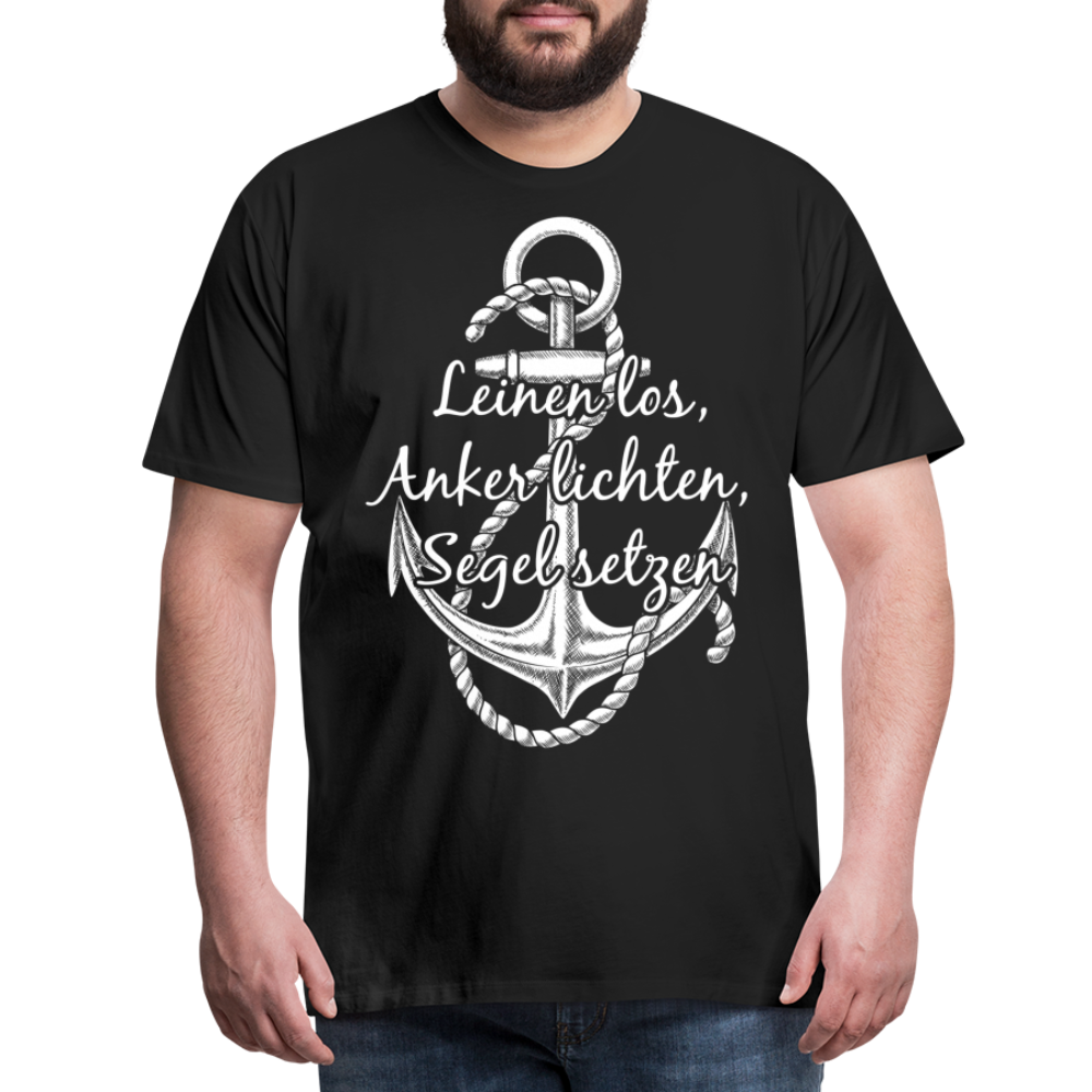 Männer Premium T-Shirt - Anker - Maritim Design mit Spruch Leinen los,  Anker lichten, Segel setzten - Schwarz