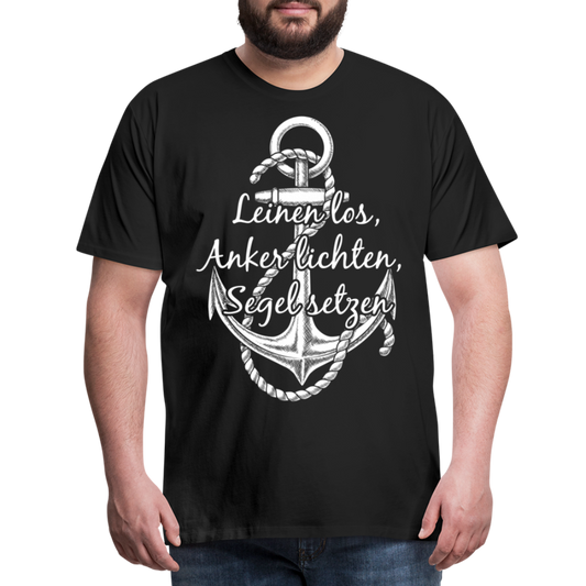 Männer Premium T-Shirt - Anker - Maritim Design mit Spruch Leinen los,  Anker lichten, Segel setzten - Schwarz