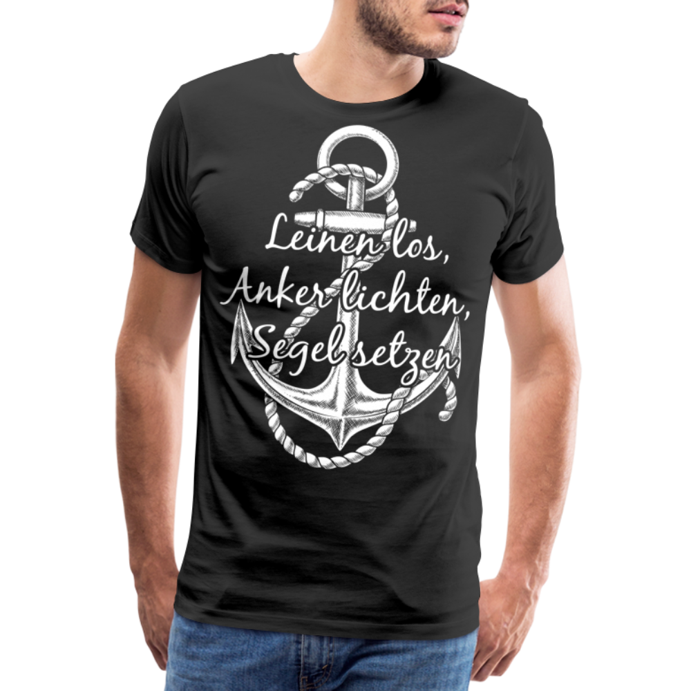 Männer Premium T-Shirt - Anker - Maritim Design mit Spruch Leinen los,  Anker lichten, Segel setzten - Schwarz