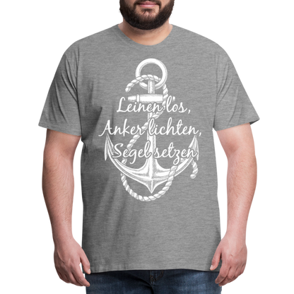 Männer Premium T-Shirt - Anker - Maritim Design mit Spruch Leinen los,  Anker lichten, Segel setzten - Grau meliert