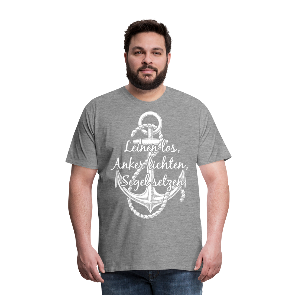 Männer Premium T-Shirt - Anker - Maritim Design mit Spruch Leinen los,  Anker lichten, Segel setzten - Grau meliert