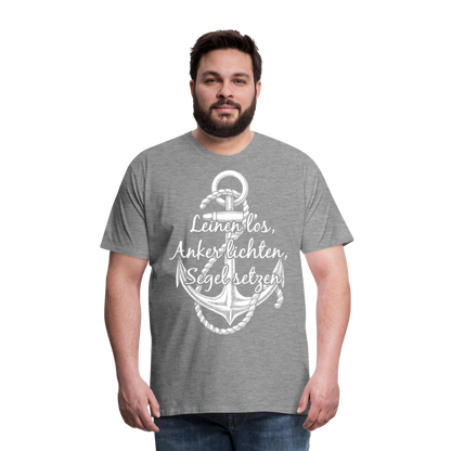 Männer Premium T-Shirt - Anker - Maritim Design mit Spruch Leinen los,  Anker lichten, Segel setzten - Grau meliert