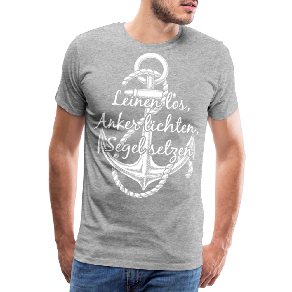 Männer Premium T-Shirt - Anker - Maritim Design mit Spruch Leinen los,  Anker lichten, Segel setzten - Grau meliert