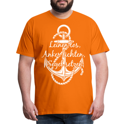 Männer Premium T-Shirt - Anker - Maritim Design mit Spruch Leinen los,  Anker lichten, Segel setzten - Orange