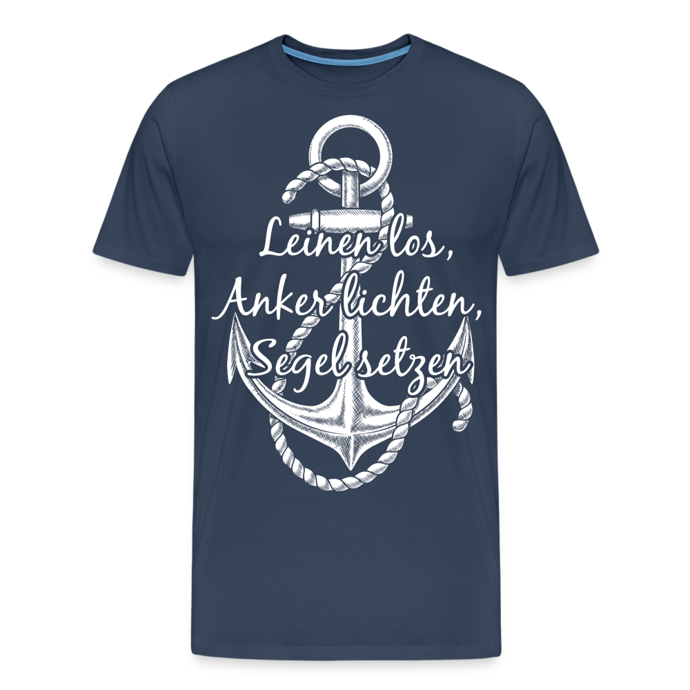 Männer Premium T-Shirt - Anker - Maritim Design mit Spruch Leinen los,  Anker lichten, Segel setzten - Navy