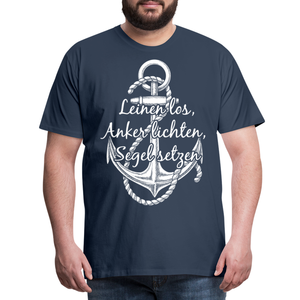 Männer Premium T-Shirt - Anker - Maritim Design mit Spruch Leinen los,  Anker lichten, Segel setzten - Navy