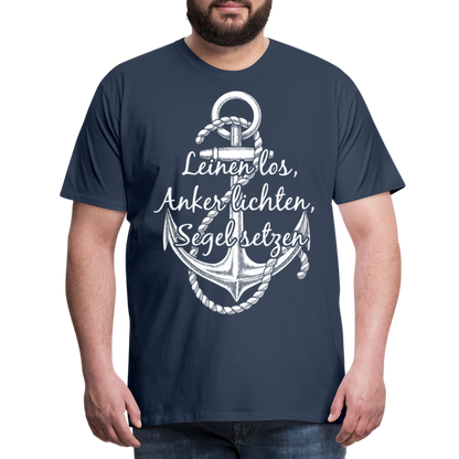 Männer Premium T-Shirt - Anker - Maritim Design mit Spruch Leinen los,  Anker lichten, Segel setzten - Navy