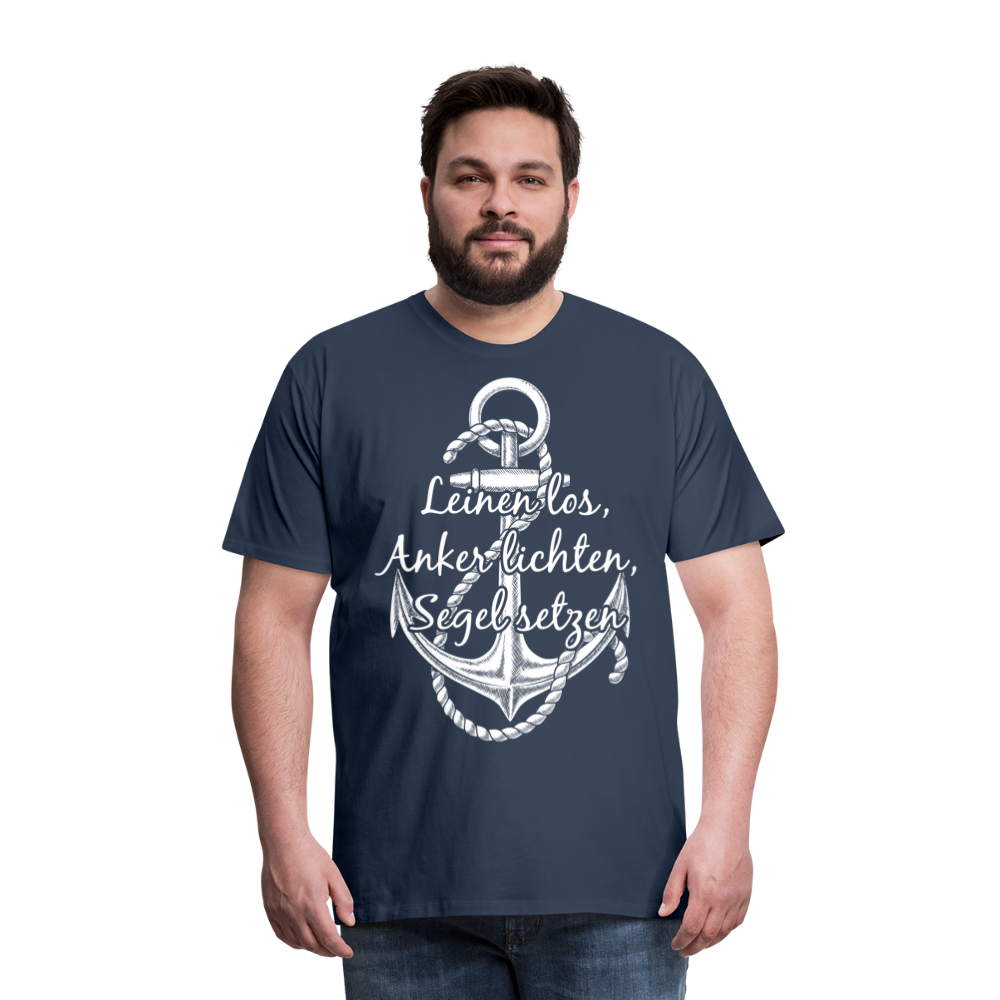 Männer Premium T-Shirt - Anker - Maritim Design mit Spruch Leinen los,  Anker lichten, Segel setzten - Navy