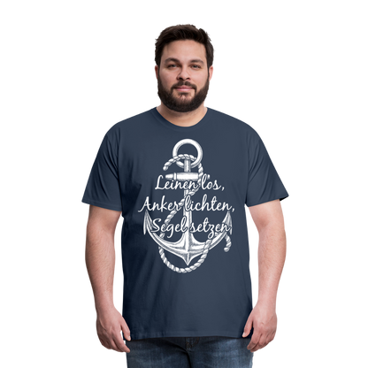 Männer Premium T-Shirt - Anker - Maritim Design mit Spruch Leinen los,  Anker lichten, Segel setzten - Navy