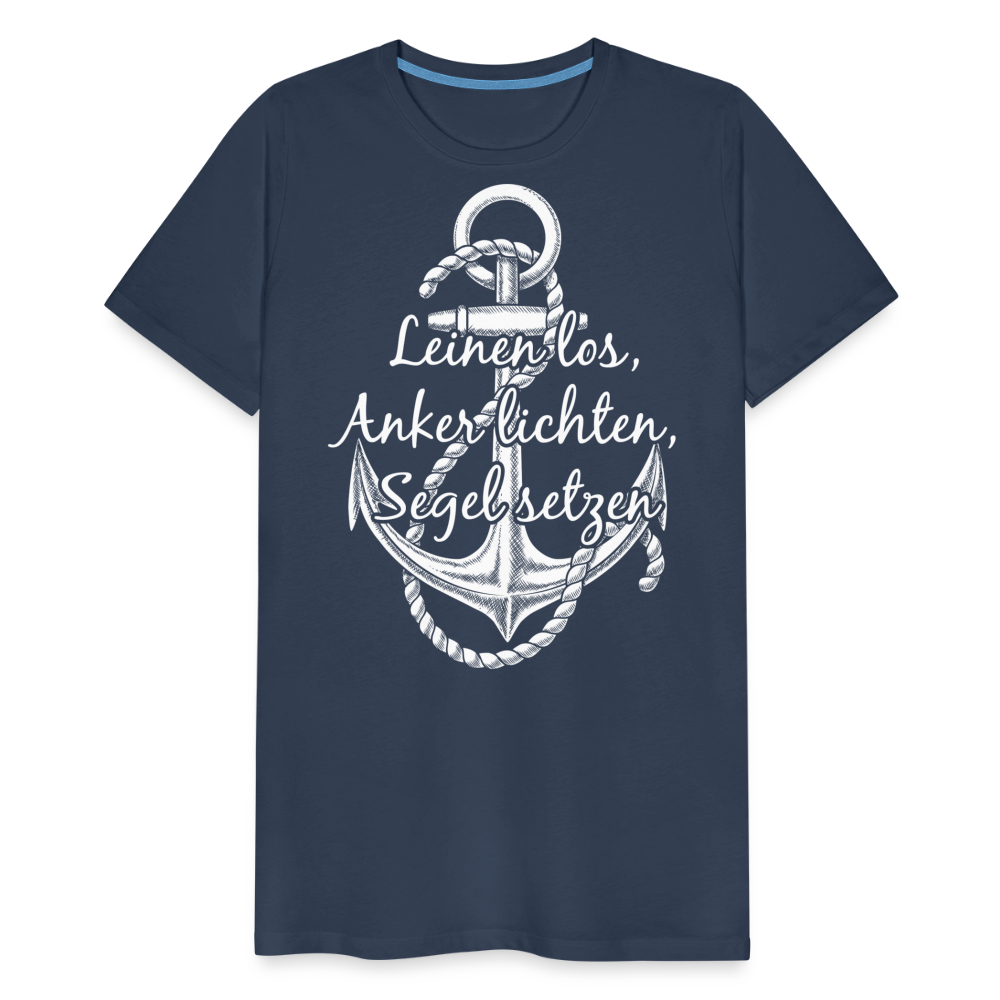 Männer Premium T-Shirt - Anker - Maritim Design mit Spruch Leinen los,  Anker lichten, Segel setzten - Navy