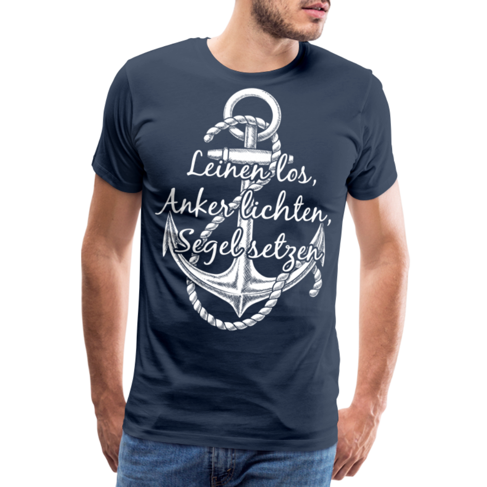 Männer Premium T-Shirt - Anker - Maritim Design mit Spruch Leinen los,  Anker lichten, Segel setzten - Navy