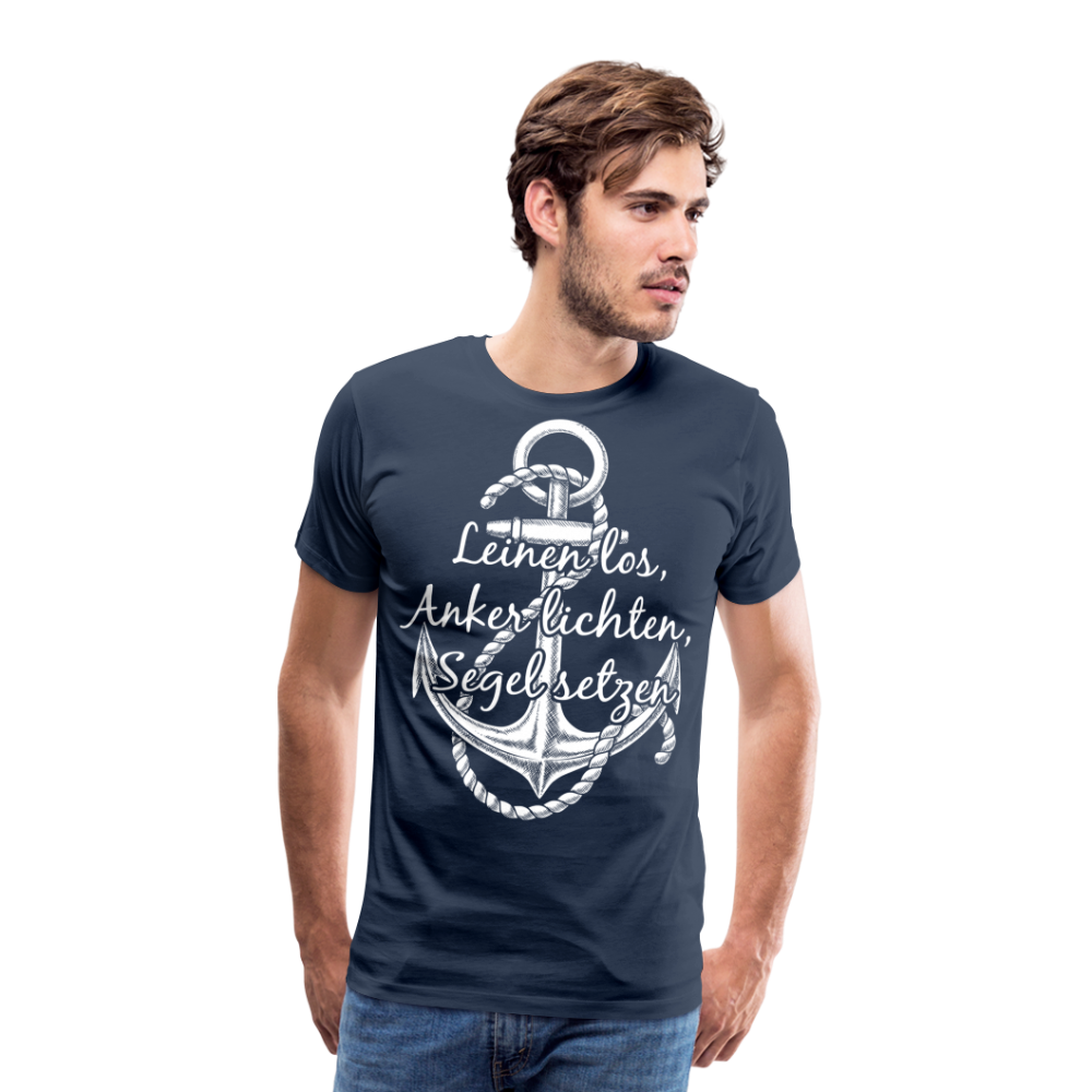 Männer Premium T-Shirt - Anker - Maritim Design mit Spruch Leinen los,  Anker lichten, Segel setzten - Navy