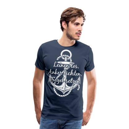 Männer Premium T-Shirt - Anker - Maritim Design mit Spruch Leinen los,  Anker lichten, Segel setzten - Navy