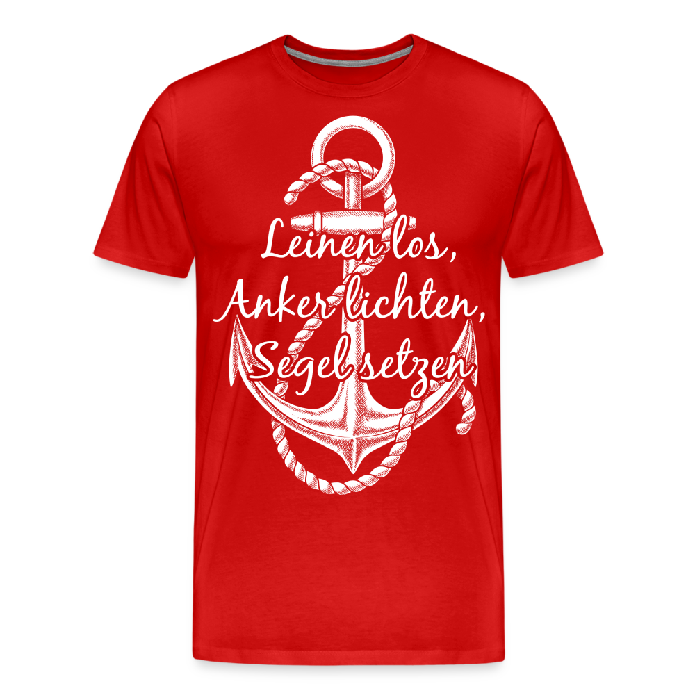 Männer Premium T-Shirt - Anker - Maritim Design mit Spruch Leinen los,  Anker lichten, Segel setzten - Rot