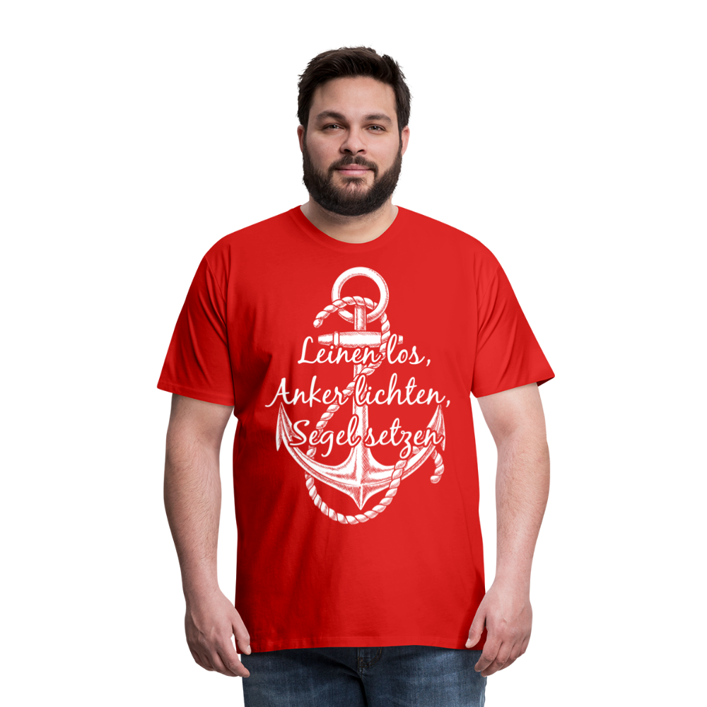 Männer Premium T-Shirt - Anker - Maritim Design mit Spruch Leinen los,  Anker lichten, Segel setzten - Rot