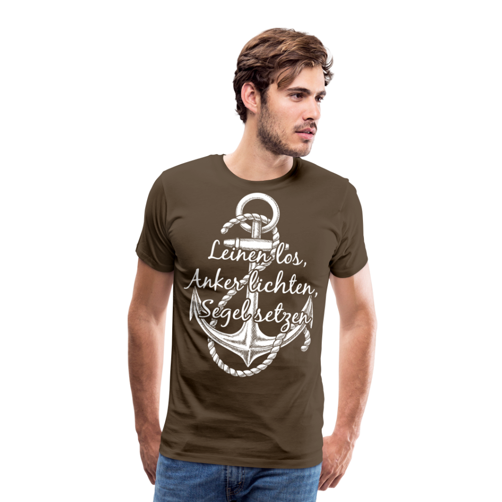 Männer Premium T-Shirt - Anker - Maritim Design mit Spruch Leinen los,  Anker lichten, Segel setzten - Edelbraun