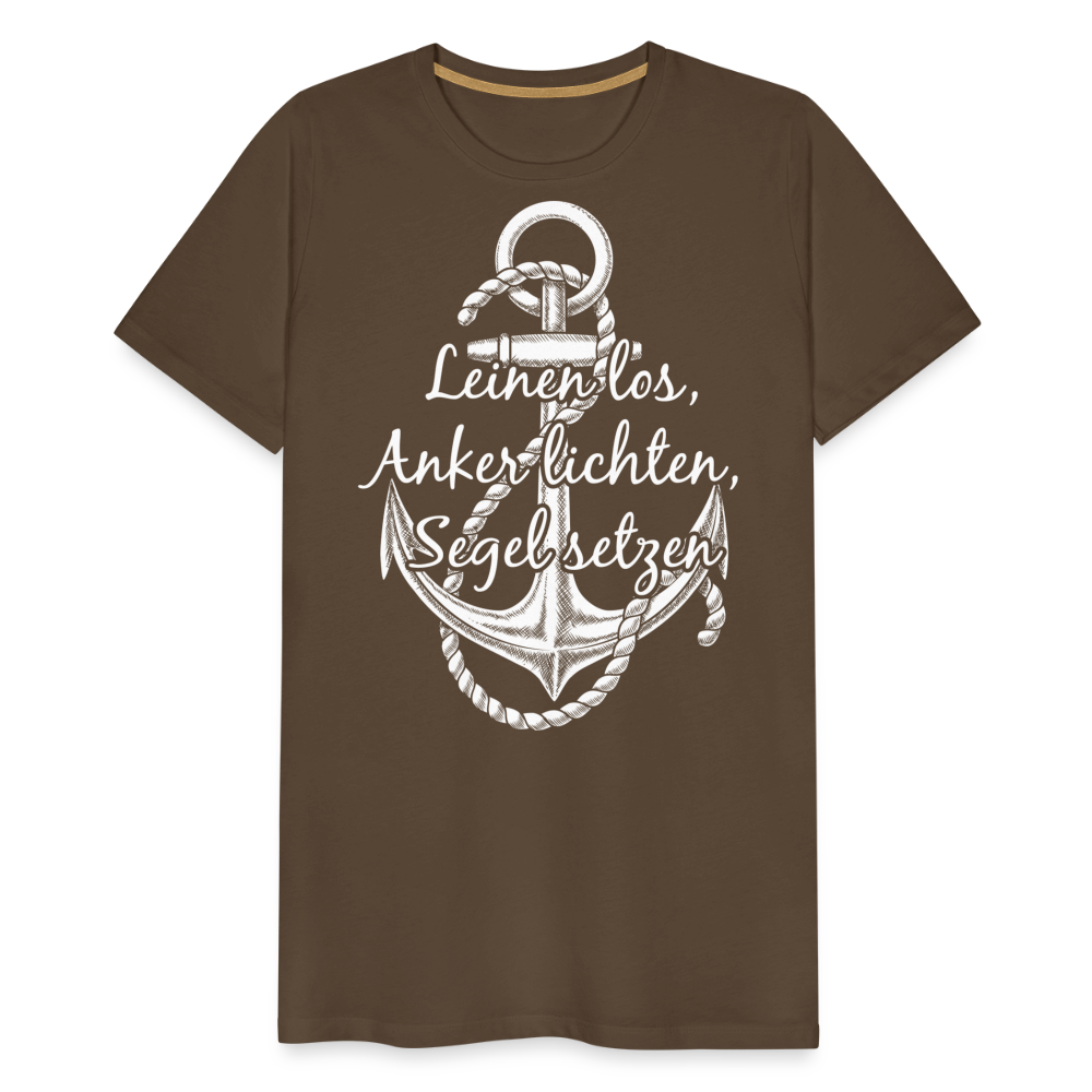 Männer Premium T-Shirt - Anker - Maritim Design mit Spruch Leinen los,  Anker lichten, Segel setzten - Edelbraun