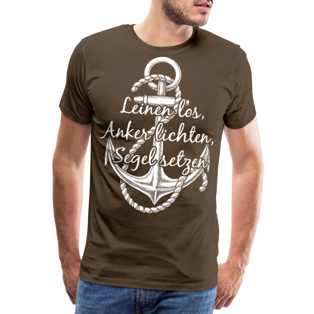 Männer Premium T-Shirt - Anker - Maritim Design mit Spruch Leinen los,  Anker lichten, Segel setzten - Edelbraun