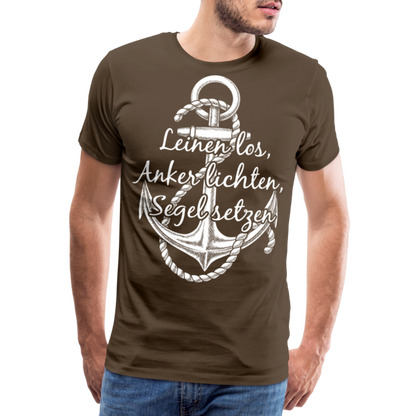 Männer Premium T-Shirt - Anker - Maritim Design mit Spruch Leinen los,  Anker lichten, Segel setzten - Edelbraun