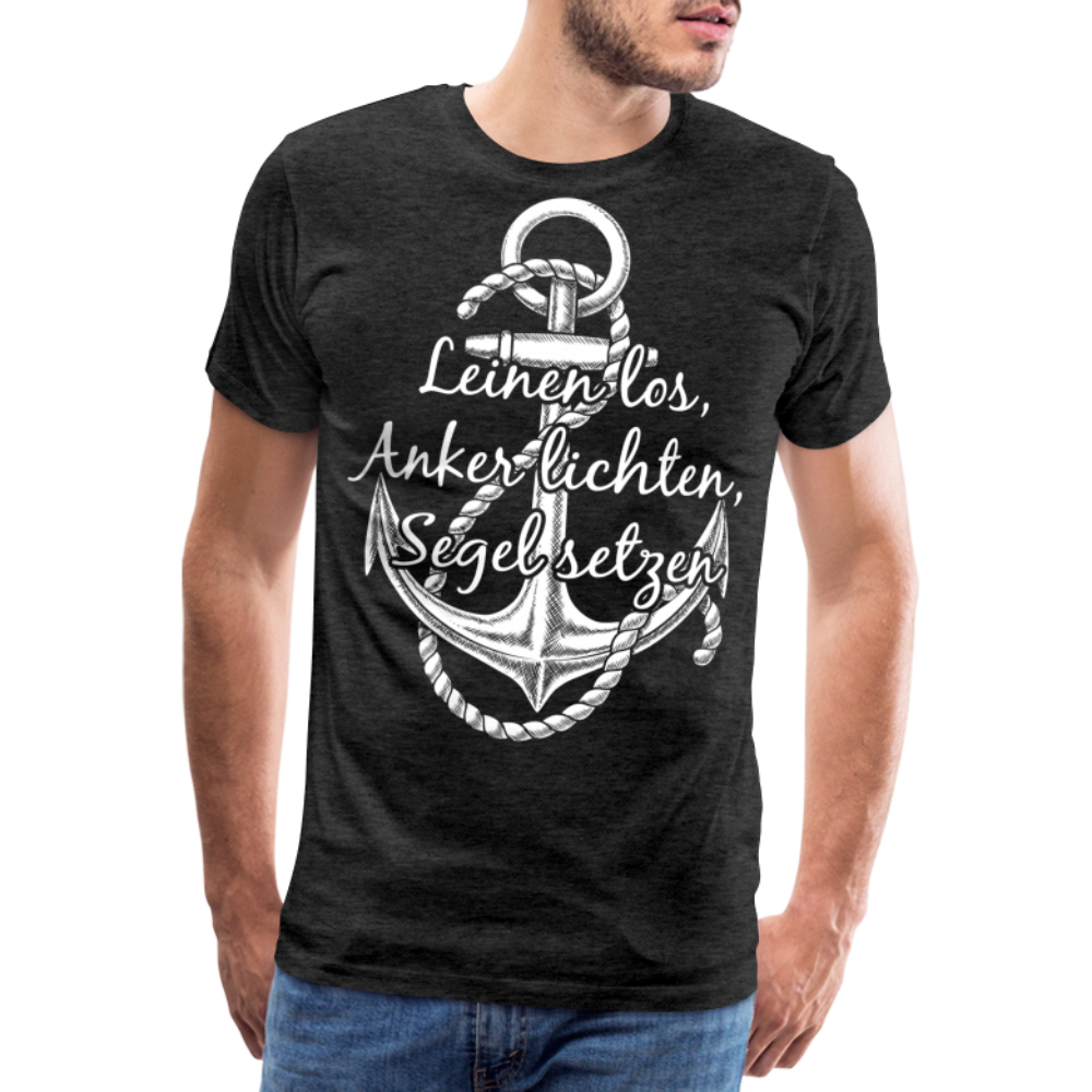 Männer Premium T-Shirt - Anker - Maritim Design mit Spruch Leinen los,  Anker lichten, Segel setzten - Anthrazit