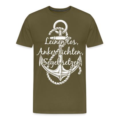 Männer Premium T-Shirt - Anker - Maritim Design mit Spruch Leinen los,  Anker lichten, Segel setzten - Khaki