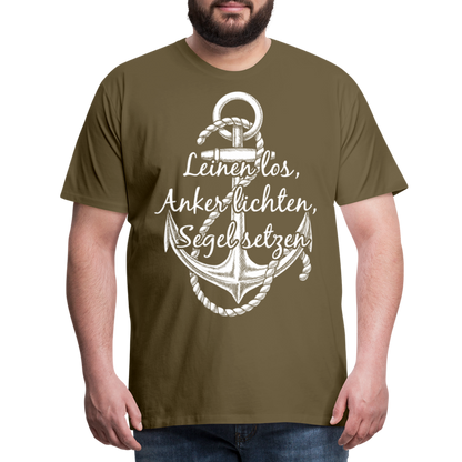 Männer Premium T-Shirt - Anker - Maritim Design mit Spruch Leinen los,  Anker lichten, Segel setzten - Khaki