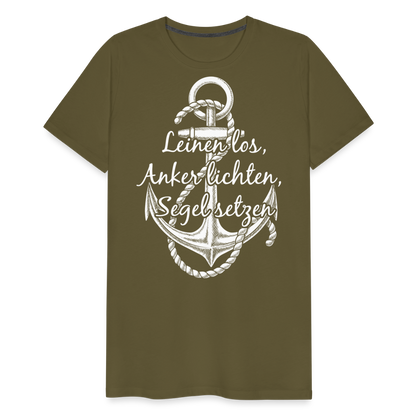 Männer Premium T-Shirt - Anker - Maritim Design mit Spruch Leinen los,  Anker lichten, Segel setzten - Khaki