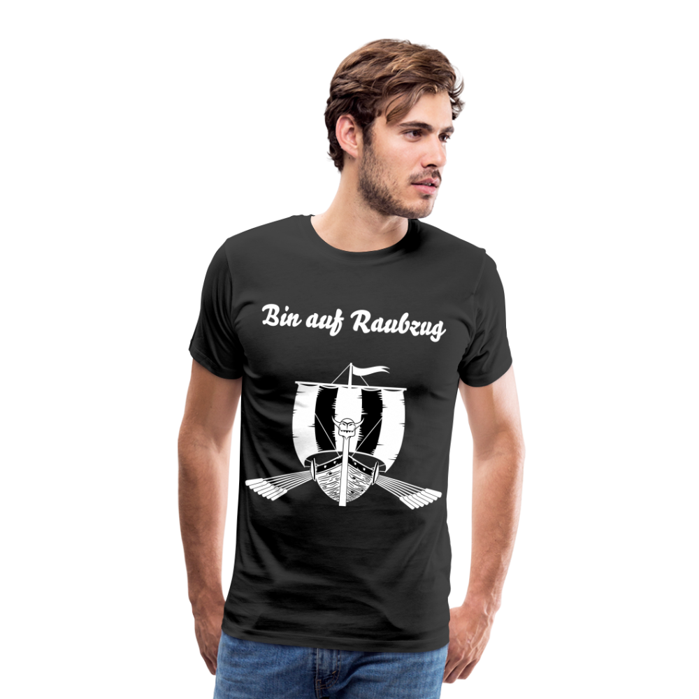 Männer Premium T-Shirt - Wikinger Design - Spruch - Bin auf Raubzug - Schwarz