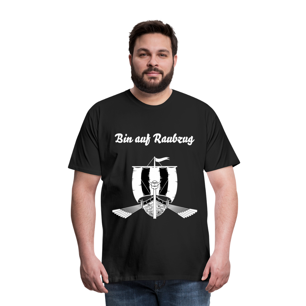 Männer Premium T-Shirt - Wikinger Design - Spruch - Bin auf Raubzug - Schwarz