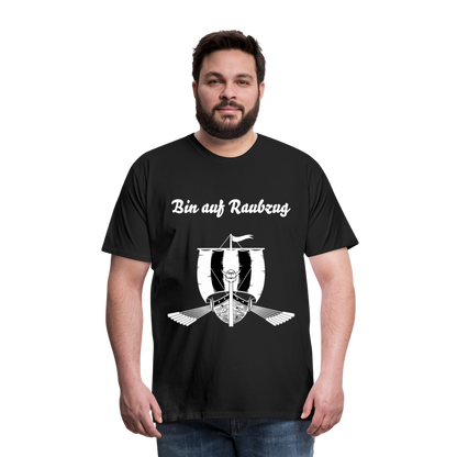 Männer Premium T-Shirt - Wikinger Design - Spruch - Bin auf Raubzug - Schwarz