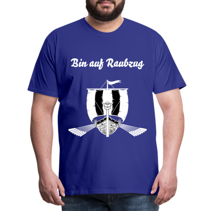 Männer Premium T-Shirt - Wikinger Design - Spruch - Bin auf Raubzug - Königsblau