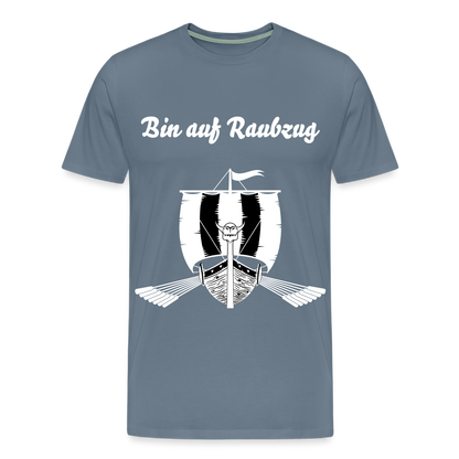 Männer Premium T-Shirt - Wikinger Design - Spruch - Bin auf Raubzug - Blaugrau