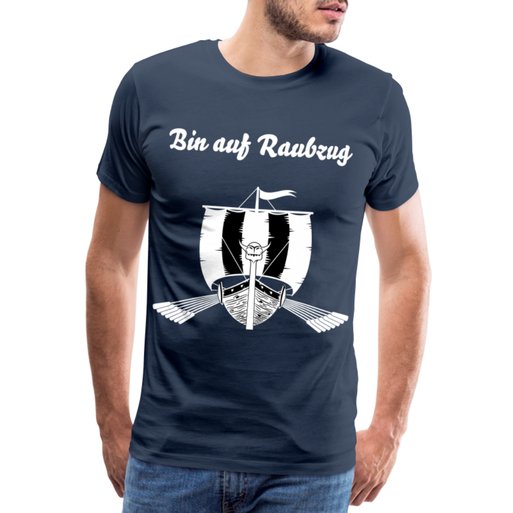 Männer Premium T-Shirt - Wikinger Design - Spruch - Bin auf Raubzug - Navy