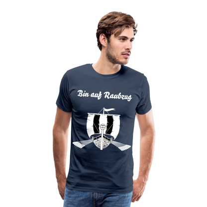 Männer Premium T-Shirt - Wikinger Design - Spruch - Bin auf Raubzug - Navy