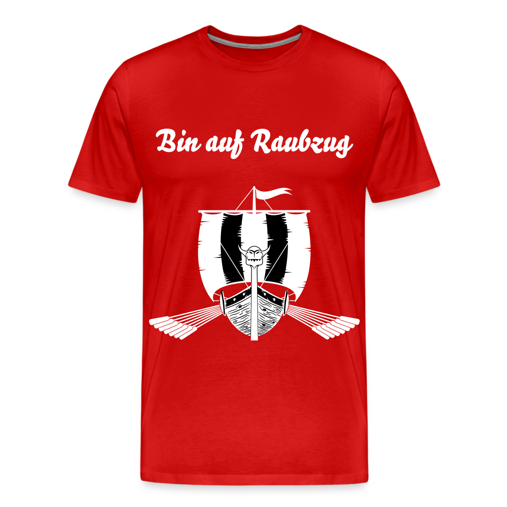 Männer Premium T-Shirt - Wikinger Design - Spruch - Bin auf Raubzug - Rot