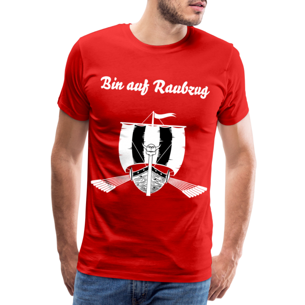 Männer Premium T-Shirt - Wikinger Design - Spruch - Bin auf Raubzug - Rot